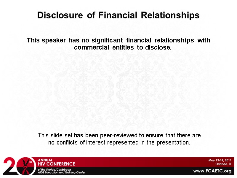 Disclosure of Financial Relationships This speaker has no significant financial relationships with commercial entities